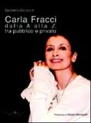 Carla Fracci dalla A alla Z tra pubblico e privato