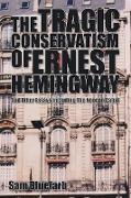 The Tragic Conservatism of Ernest Hemingway