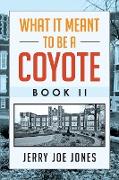 What It Meant to be a Coyote Book II