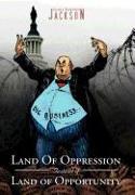 Land Of Oppression Instead of Land of Opportunity
