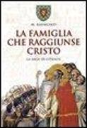 La famiglia che raggiunse Cristo. La saga di Cîteaux