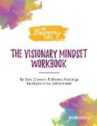 Harmony Series Workbook: The Visionary Mindset