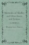 Memoirs of Shelley and Other Essays and Reviews
