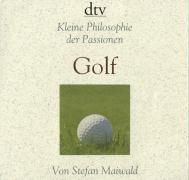 Kleine Philosophie der Passionen - Golf