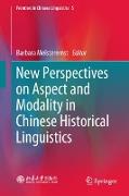 New Perspectives on Aspect and Modality in Chinese Historical Linguistics