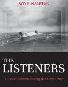 The Listeners: U-Boat Hunters During the Great War