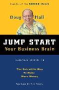 Jump Start Your Business Brain: Scientific Ideas and Advice That Will Immediately Double Your Business Success Rate