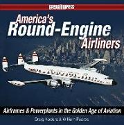 America's Round Engine Airliners