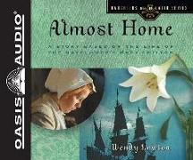 Almost Home (Library Edition): A Story Based on the Life of the Mayflower's Mary Chilton