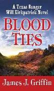 Blood Ties: A Texas Ranger Will Kirkpatrick Novel