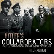 Hitler's Collaborators: Choosing Between Bad and Worse in Nazi-Occupied Western Europe