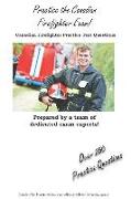 Practice the Canadian Firefighter!: Practice Test Questions for the Canadian Firefighter Exam