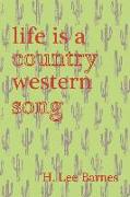 Life Is A Country Western Song