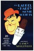 The Laurel & Hardy Movie Scripts: 20 Original Short Subject Screenplays (1926 - 1934)