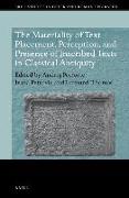 The Materiality of Text - Placement, Perception, and Presence of Inscribed Texts in Classical Antiquity