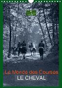 Le Monde des Courses LE CHEVAL (Calendrier mural 2019 DIN A4 vertical)