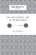 The Necessary Art of Persuasion