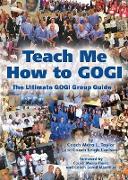 Teach Me How to GOGI - The Ultimate Group Guide