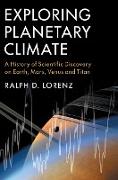 EXPLORING PLANETARY CLIMATE