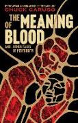 The Meaning of Blood and Other Tales of Perversity