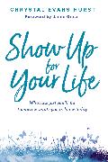 Show Up for Your Life