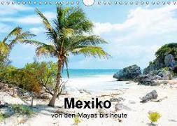 Mexiko - von den Mayas bis heute (Wandkalender 2019 DIN A4 quer)