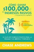 Cómo ganar $ 100,000 por año en ingresos pasivos y viajar por el mundo