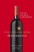 The Chinese Wine Renaissance: A Wine Lover's Companion