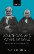 Adulthood and Other Fictions