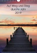 Auf Weg und Steg durchs Jahr 2019 (Wandkalender 2019 DIN A4 hoch)