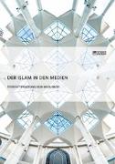 Der Islam in den Medien. Stereotypisierung von Muslimen?