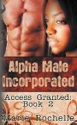 Alpha Male Incorporated: Access Granted
