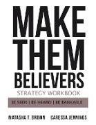 Make Them Believers Strategy Workbook