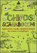 Schifosi scarabocchi. Appiccicosi, viscidi, repellenti disegni da creare e completare