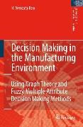 Decision Making in the Manufacturing Environment