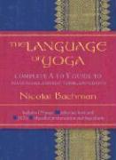 The Language of Yoga: Complete A-To-Y Guide to Asana Names, Sanskrit Terms, and Chants [With 2 CDs]