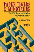 Paper Tigers and Minotaurs: The Politics of Venezuela's Economic Reforms