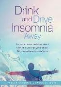 Drink and Drive Insomnia Away