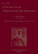 La Vie et les ¿uvres de Maître Arnaud de Villeneuve