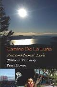 Camino de la Luna - Unconditional Love (Without Pictures)