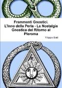 Frammenti Gnostici. l'Inno Della Perla - La Nostalgia Gnostica del Ritorno Al Pleroma
