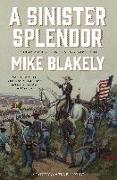 A Sinister Splendor: A Mexican War Novel