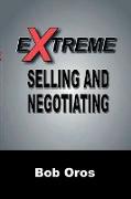 Extreme Selling and Negotiating