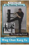 Wing Chun Kung Fu - The Wooden Dummy - Our Forgiving Friend - Hse