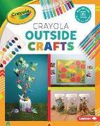 Crayola (R) Outside Crafts