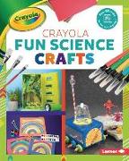 Crayola (R) Fun Science Crafts