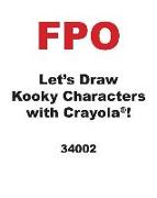 Let's Draw Kooky Characters with Crayola (R) !