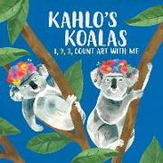 Kahlo's Koalas: 1, 2, 3, Count Art with Me