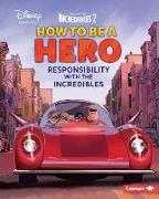 How to Be a Hero: Responsibility with the Incredibles