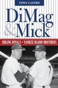 Dimag & Mick: Sibling Rivals, Yankee Blood Brothers